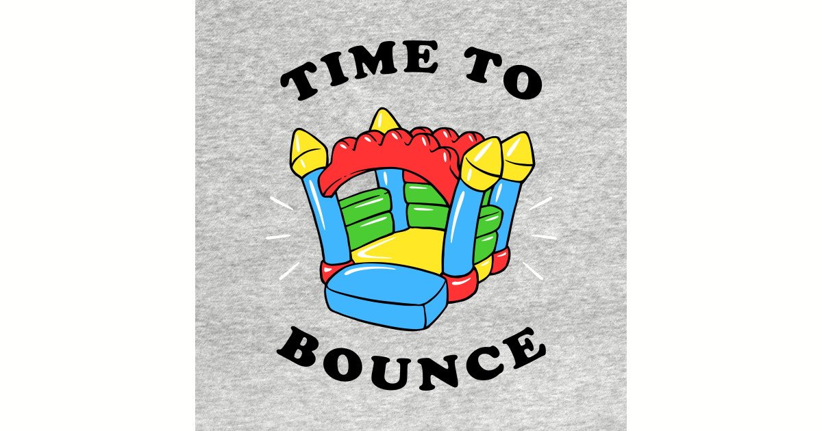 it's time 2 bounce